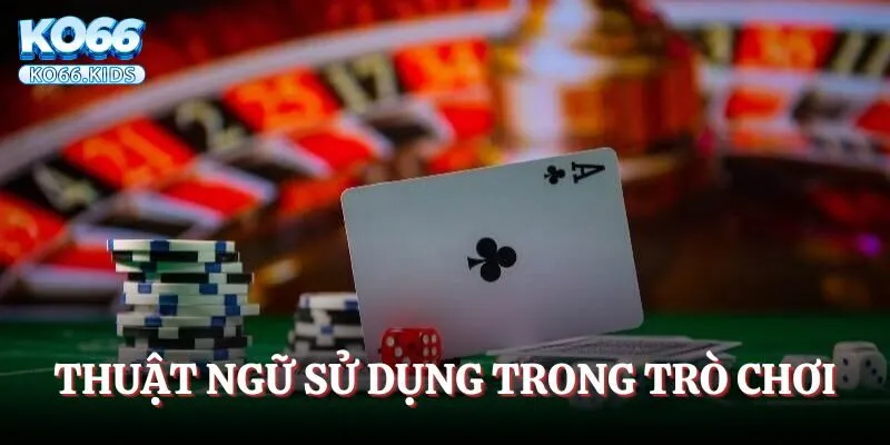 Game Bài Phỏm KO66 - Bật Mí Luật Chơi Chuẩn Nhất Cho Newbie 3 Thuật ngữ được sử dụng trong trò chơi