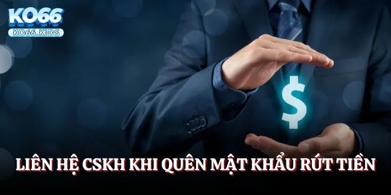 Rút Tiền KO66 - Rút Tiền Siêu Tốc Chỉ Trong 3 Phút 4 Liên hệ CSKH trong trường hợp bet thủ quên mật khẩu rút tiền