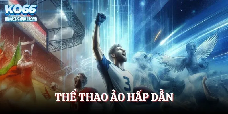 Thể thao ảo thu hút bet thủ