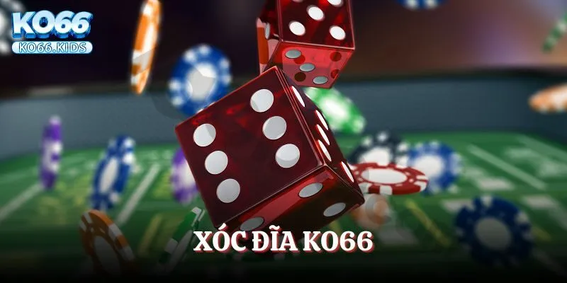 Xóc Đĩa KO66 - Trò Chơi Dân Gian Trúng Lớn Trong Tích Tắc